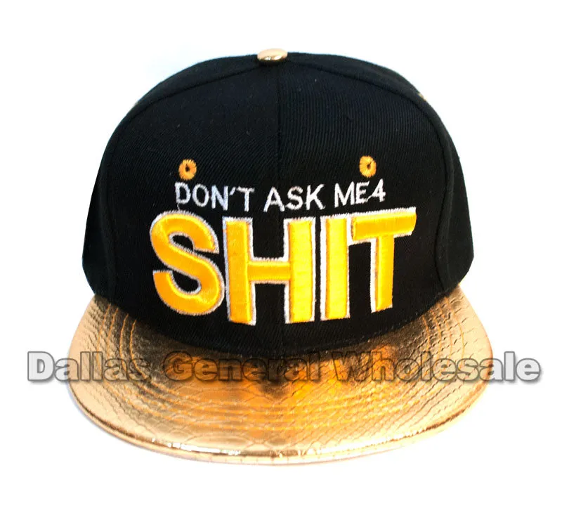 "DON'T ASK ME 4 SHIT" Flat Bill Snap Back Caps Wholesale